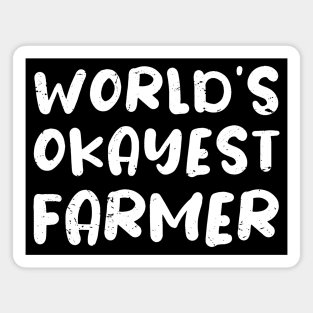 World's okayest Farmer, faming lover gifts Magnet